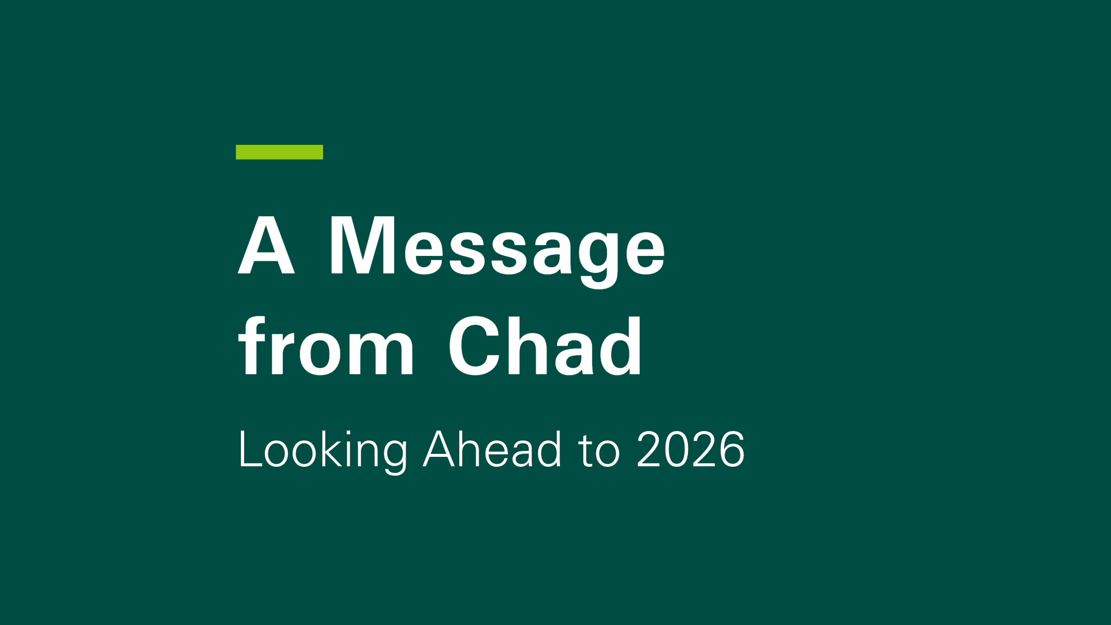 A message from Broker Relations Manager Chad: Looking Ahead to 2026