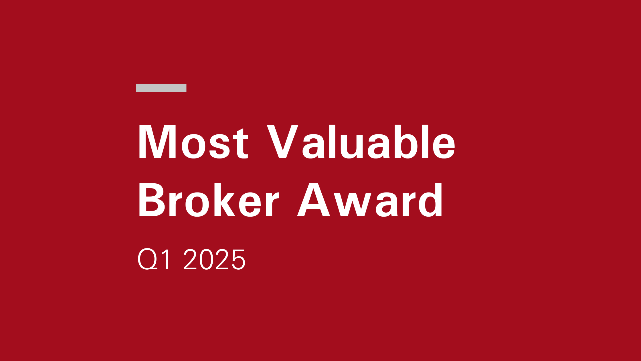 Most Valuable Broker Award for Q1 2025