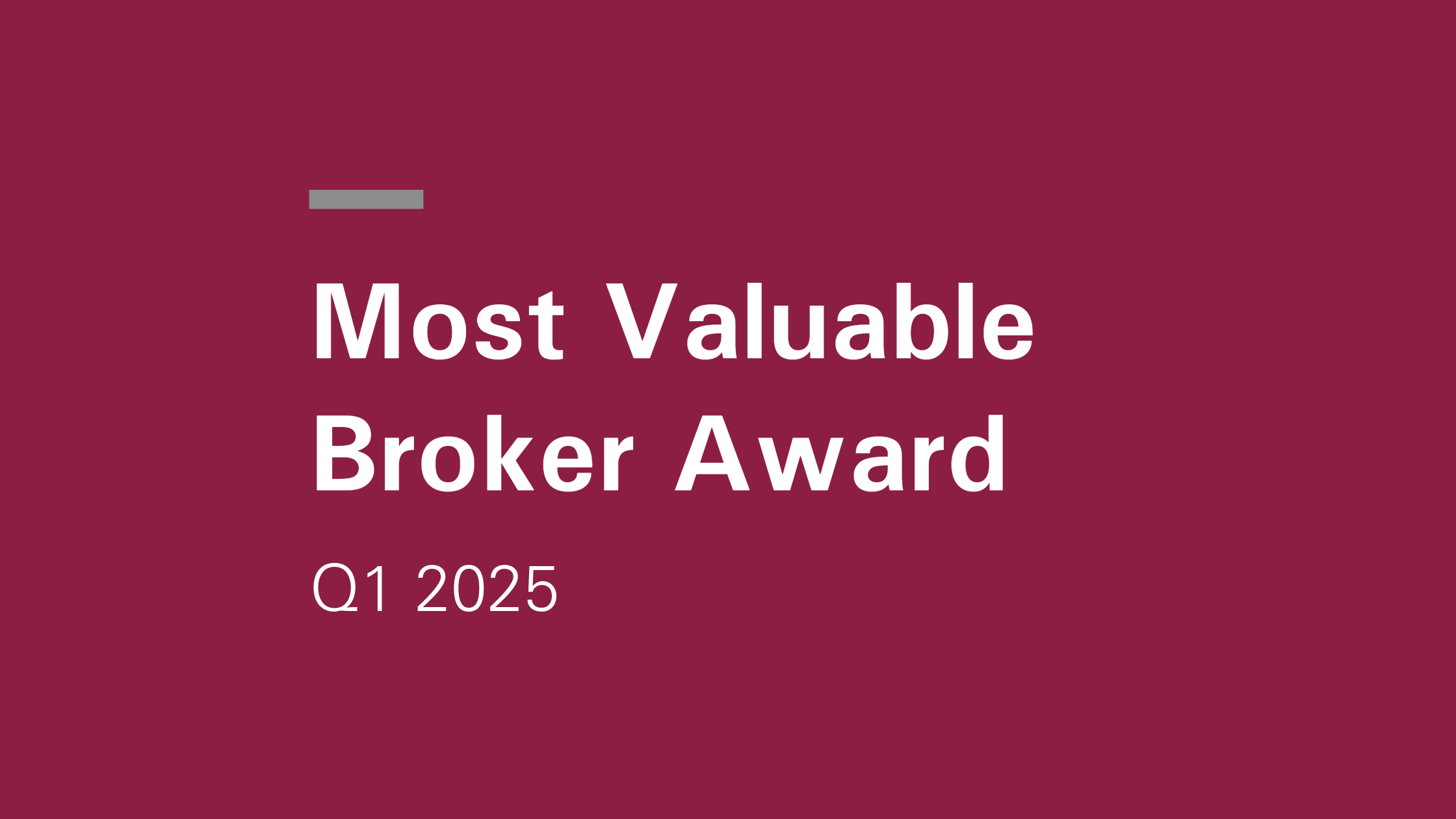 Most Valuable Broker Award for Q1 2025