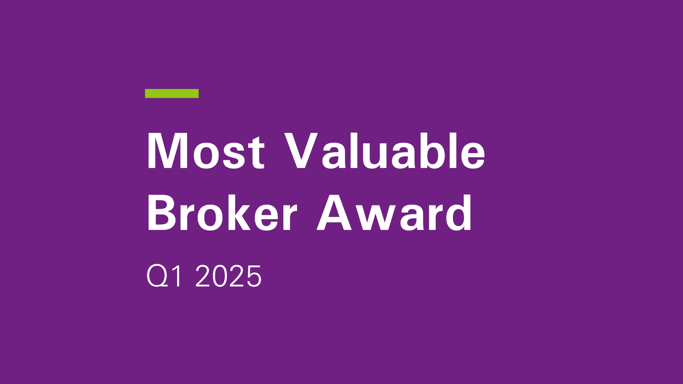 Most Valuable Broker Award for Q1 2025